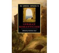 The Cambridge Companion to German Romanticism (Cambridge Companions to Literature)