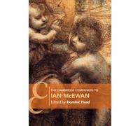 The Cambridge Companion to Ian McEwan (Cambridge Companions to Literature)