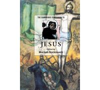 The Cambridge Companion to Jesus (Cambridge Companions to Religion)