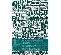 The Cambridge Companion to Jewish Theology (Cambridge Companions to Religion)