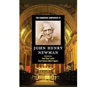 The Cambridge Companion to John Henry Newman (Cambridge Companions to Religion)