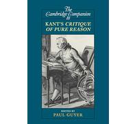 The Cambridge Companion to Kant's Critique of Pure Reason (Cambridge Companions to Philosophy)