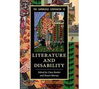 The Cambridge Companion to Literature and Disability (Cambridge Companions to Literature)