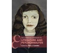 The Cambridge Companion to Literature and Psychoanalysis (Cambridge Companions to Literature)