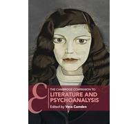 The Cambridge Companion to Literature and Psychoanalysis (Cambridge Companions to Literature)