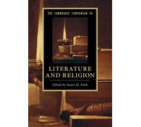 The Cambridge Companion to Literature and Religion (Cambridge Companions to Literature)
