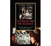 The Cambridge Companion to Literature on Screen (Cambridge Companions to Literature)