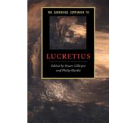 The Cambridge Companion To Lucretius (Cambridge Companions to Literature)