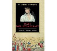 The Cambridge Companion to Mary Wollstonecraft (Cambridge Companions to Literature)