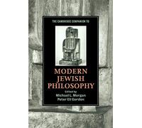 The Cambridge Companion to Modern Jewish Philosophy (Cambridge Companions to Religion)