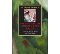 The Cambridge Companion To Nineteenth-Century American Women's Writing (Cambridge Companions to Literature)