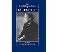 The Cambridge Companion to Oakeshott (Cambridge Companions to Philosophy)
