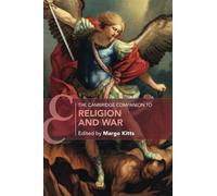 The Cambridge Companion to Religion and War (Cambridge Companions to Religion)