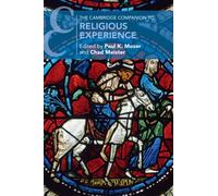 The Cambridge Companion to Religious Experience (Cambridge Companions to Religion)
