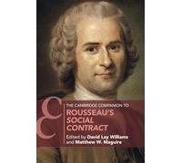 The Cambridge Companion to Rousseau's Social Contract (Cambridge Companions to Philosophy)