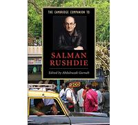 The Cambridge Companion to Salman Rushdie (Cambridge Companions to Literature)