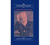The Cambridge Companion to Schopenhauer (Cambridge Companions to Philosophy)
