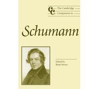 The Cambridge Companion to Schumann