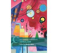 The Cambridge Companion to Serialism (Cambridge Companions to Music)