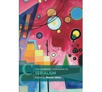 The Cambridge Companion to Serialism (Cambridge Companions to Music)