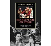 The Cambridge Companion to Shakespeare on Stage (Cambridge Companions to Literature)