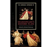 The Cambridge Companion to Shakespeare's History Plays (Cambridge Companions to Literature)