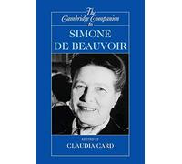 The Cambridge Companion to Simone de Beauvoir (Cambridge Companions to Philosophy)