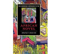 The Cambridge Companion to the African Novel (Cambridge Companions to Literature)