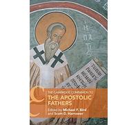 The Cambridge Companion to the Apostolic Fathers (Cambridge Companions to Religion)