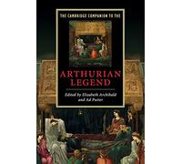 The Cambridge Companion to the Arthurian Legend (Cambridge Companions to Literature)