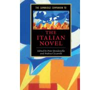 The Cambridge Companion to the Italian Novel (Cambridge Companions to Literature)