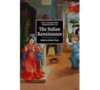 The Cambridge Companion to the Italian Renaissance: (Cambridge Companions to Culture)