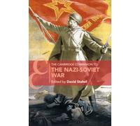 The Cambridge Companion to the Nazi-Soviet War