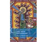 The Cambridge Companion to the New Testament (Cambridge Companions to Religion)