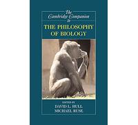The Cambridge Companion to the Philosophy of Biology (Cambridge Companions to Philosophy)