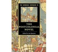 The Cambridge Companion to the Postcolonial Novel (Cambridge Companions to Literature)