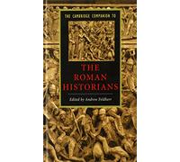 The Cambridge Companion to the Roman Historians (Cambridge Companions to Literature)