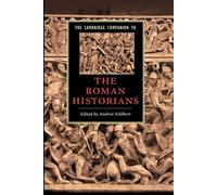 The Cambridge Companion to the Roman Historians (Cambridge Companions to Literature)