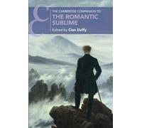 The Cambridge Companion to the Romantic Sublime. Duffy