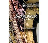 The Cambridge Companion to the Saxophone (Cambridge Companions to Music)