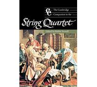 The Cambridge Companion to the String Quartet (Cambridge Companions to Music)