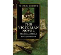 The Cambridge Companion to the Victorian Novel (Cambridge Companions to Literature)