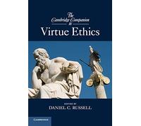 The Cambridge Companion to Virtue Ethics (Cambridge Companions to Philosophy)