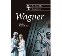 The Cambridge Companion to Wagner