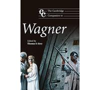 The Cambridge Companion to Wagner – Cambridge Companions to Music – Cambridge University Press