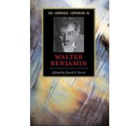 The Cambridge Companion to Walter Benjamin (Cambridge Companions to Literature)