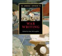 The Cambridge Companion to War Writing (Cambridge Companions to Literature)