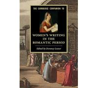 The Cambridge Companion to Women's Writing in the Romantic Period (Cambridge Companions to Literature)
