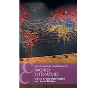 The Cambridge Companion to World Literature (Cambridge Companions to Literature)
