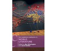 The Cambridge Companion to World Literature (Cambridge Companions to Literature)